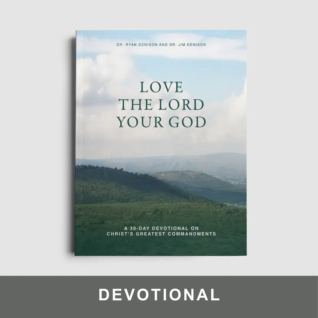 Love The Lord Your God: A 30-Day Devotional Journey through the Greatest Commandment
