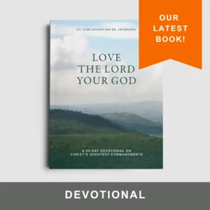 Love The Lord Your God: A 30-Day Devotional Journey through the Greatest Commandment