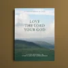 Love The Lord Your God: A 30-Day Devotional Journey through the Greatest Commandment - Image 4